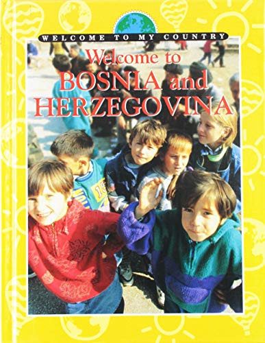 Stock image for Welcome to Bosnia and Herzegovina for sale by Better World Books