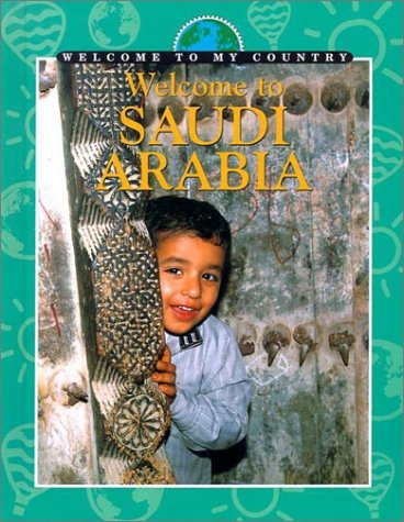 Beispielbild fr Welcome to Saudi Arabia zum Verkauf von Better World Books
