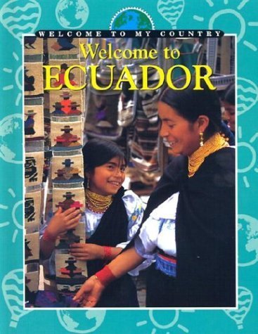Stock image for Welcome to Ecuador (Welcome to My Country) for sale by Ergodebooks