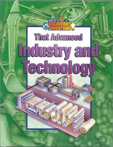 Beispielbild fr Great Discoveries and Inventions That Advanced Industry and Technology zum Verkauf von Better World Books: West