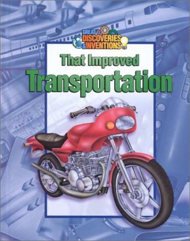 Stock image for Great Discoveries and Inventions That Improved Transportation for sale by Better World Books