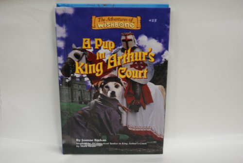 Imagen de archivo de A Pup in King Arthur's Court (Adventures of Wishbone) a la venta por Books of the Smoky Mountains