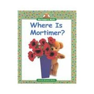 Beispielbild fr Where Is Mortimer? zum Verkauf von Better World Books