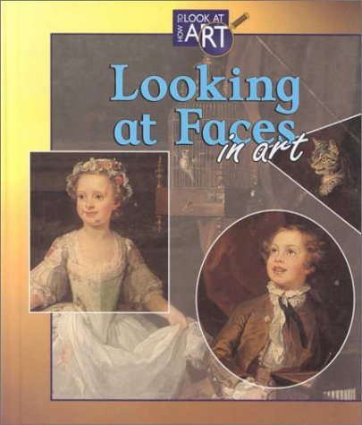 Beispielbild fr Looking at Faces in Art (How to Look at Art) zum Verkauf von -OnTimeBooks-