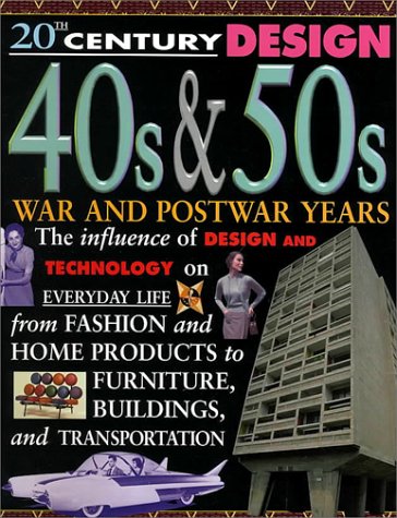Beispielbild fr 40S & 50s: War and Postwar Years (20th Century Design) zum Verkauf von HPB Inc.
