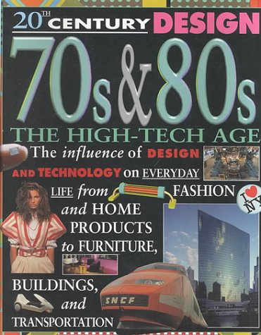 70S & 80s: The High-Tech Age (20th Century Design) (9780836827095) by Gaff, Jackie; Tyrell, John