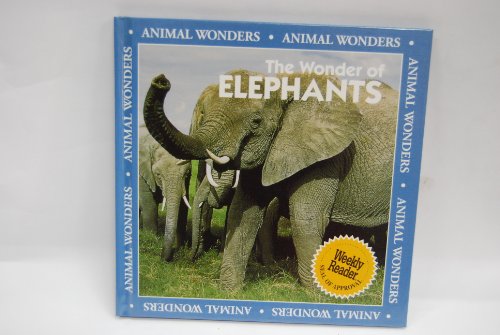 Stock image for The Wonder of Elephants for sale by Better World Books