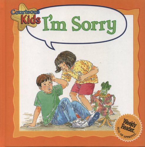 Stock image for I'm Sorry (Courteous Kids) for sale by SecondSale