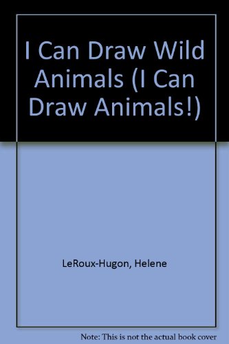 Imagen de archivo de I Can Draw Wild Animals a la venta por Irish Booksellers