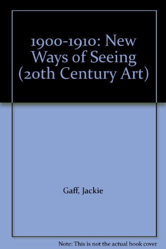 Beispielbild fr 1900-10: New Ways of Seeing (20th Century Art) zum Verkauf von More Than Words