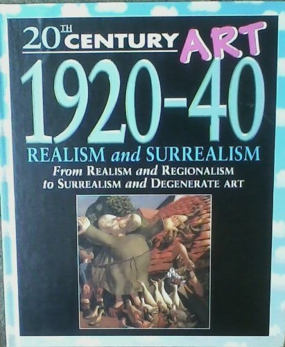 Beispielbild fr 1920-1940: Realism & Surrealism (20th Century Art) zum Verkauf von More Than Words