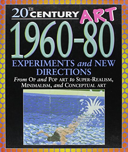 Imagen de archivo de 1960-1980: Experiments and New Directions (20th Century Art) a la venta por Better World Books