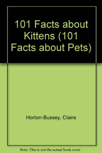 Beispielbild fr 101 Facts about Kittens zum Verkauf von Better World Books