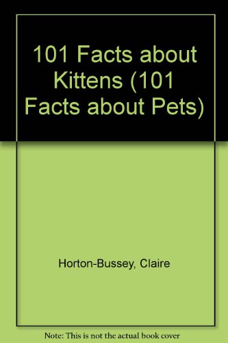 Stock image for 101 Facts about Kittens for sale by Better World Books