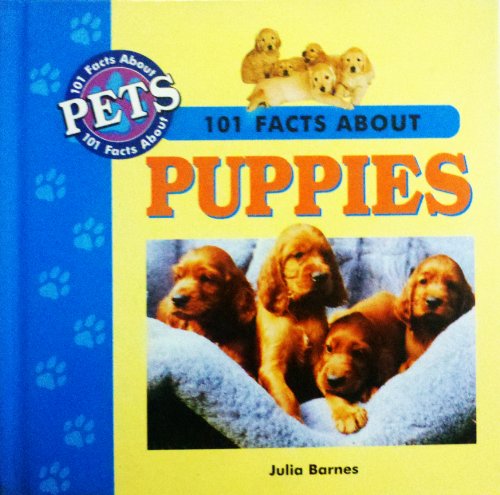Beispielbild fr 101 Facts about Puppies zum Verkauf von Better World Books