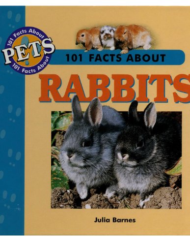 101 Facts About Rabbits (101 Facts About Pets) (9780836828917) by Barnes, Julia