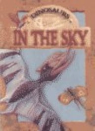 Beispielbild fr In the Sky (Dinosaurs) zum Verkauf von HPB-Ruby