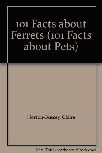 Beispielbild fr 101 Facts about Ferrets zum Verkauf von Better World Books