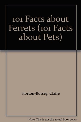 9780836830163: 101 Facts About Ferrets (101 Facts About Pets)
