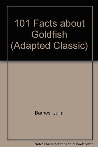 Stock image for 101 Facts about Goldfish for sale by Better World Books