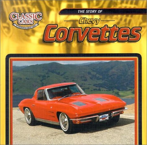 9780836831894: The Story of Chevy Corvettes (Classic Cars: An Imagination Library Series)