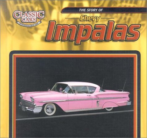 Beispielbild fr The Story of Chevy Impalas zum Verkauf von Better World Books