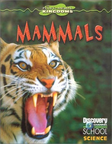 9780836832174: Mammals (Discovery Channel School Science: Plant and Animal  Kingdoms) - Otfinoski, Brunelle: 0836832175 - AbeBooks