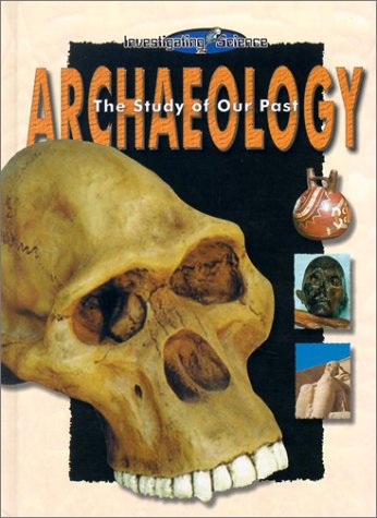 Stock image for Archaeology : The Study of Our Past for sale by Better World Books: West