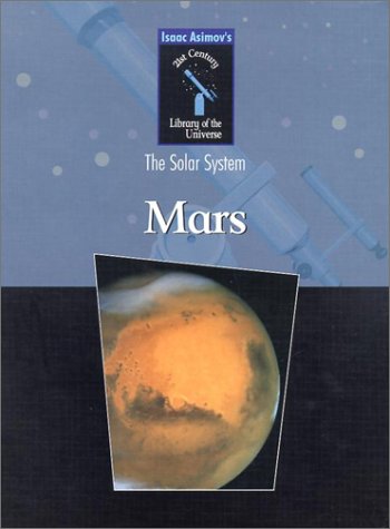 Stock image for Mars (Isaac Asimov's 21st Century Library of the Universe: The Sol) for sale by OwlsBooks
