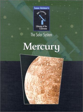 Beispielbild fr Mercury (Isaac Asimovs 21st Century Library of the Universe) zum Verkauf von Red's Corner LLC