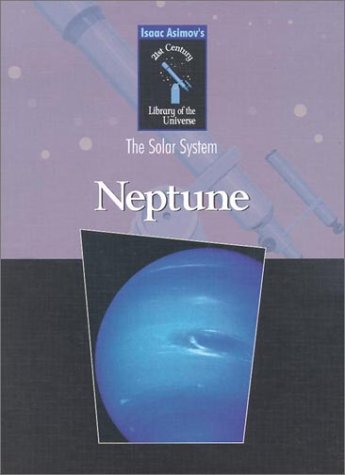 9780836832396: Neptune (Isaac Asimov's 21st Century Library of the Universe)