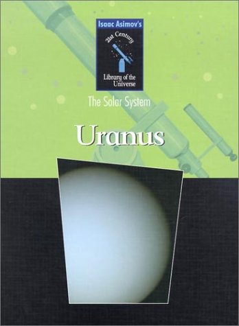 9780836832433: Uranus (Isaac Asimov's 21st Century Library of the Universe)
