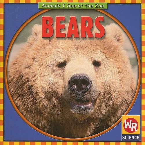 Beispielbild fr Bears (Animals I See at the Zoo.) zum Verkauf von Wonder Book