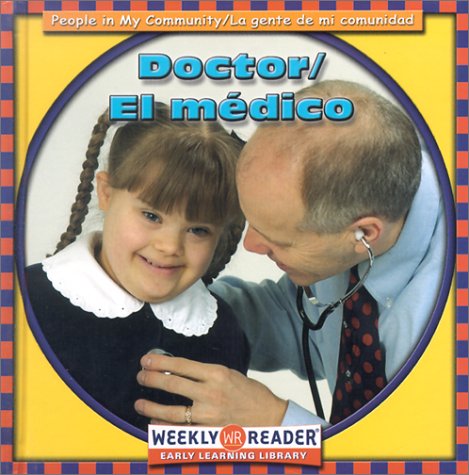 Stock image for Doctor/El Medico (People in My Community/LA Gente De Mi Comunidad, Bilingual) (English and Spanish Edition) for sale by mountain