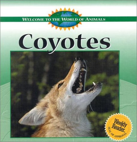 Stock image for Coyotes (Welcome to the World of Animals) for sale by Once Upon A Time Books