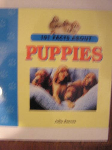 Beispielbild fr 101 Facts About Puppies zum Verkauf von Better World Books: West