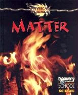 9780836833614: Matter (Discovery Channel School Science)