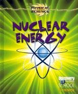 Nuclear Energy (Discovery Channel School Science: Physical Science) - Gareth Stevens Publishing