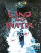 Land and Water (Discovery Channel School Science) (9780836833812) by Gitenstein, Judy; Goin, Kenn; O'Meara, Donna; Peterson, Monique; Raham, Gary; Shealy, Dennis; Slimmer, Alicia; Trumbauer, Lisa