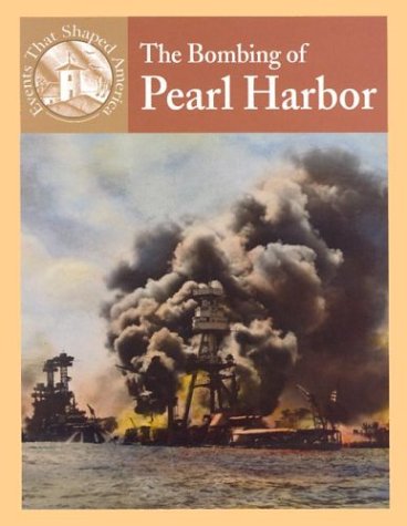 The Bombing of Pearl Harbor (Events That Shaped America) (9780836833928) by Crewe, Sabrina; Uschan, Michael V.