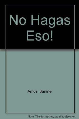 No Hagas Eso! (Spanish Edition) (9780836836950) by Amos, Janine