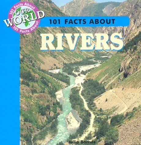 Stock image for 101 Facts About Rivers (101 Facts About Our World) for sale by Phatpocket Limited