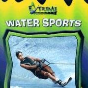 Water Sports (Extreme Sports) (9780836837278) by Woods, Bob