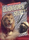 Gladiator's Secret (History Hunters) (9780836837414) by Malam, John