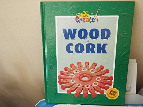 9780836837490: Wood and Cork (Let's Create)