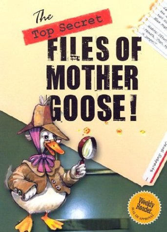 Imagen de archivo de The Top Secret Files of Mother Goose! a la venta por Better World Books