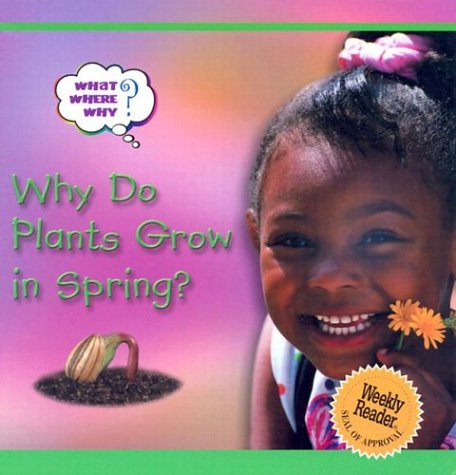 Stock image for Why Do Plants Grow in Spring? for sale by Better World Books: West