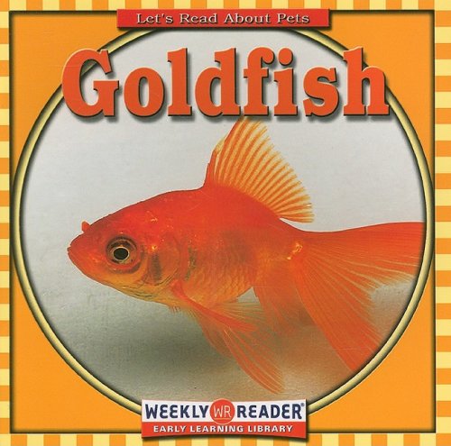 Goldfish (Let's Read About Pets) (9780836838442) by JoAnn Early Macken
