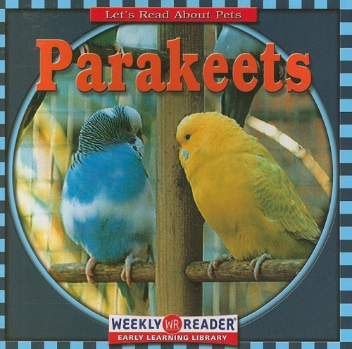 9780836838473: Parakeets (Let's Read About Pets)