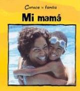 Imagen de archivo de MI MAMA /MY MOM (Conoce LA Familia) (Spanish Edition) a la venta por SecondSale